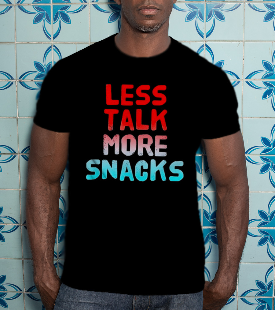 Less Talk More Snacks Bold Colorful T-Shirt