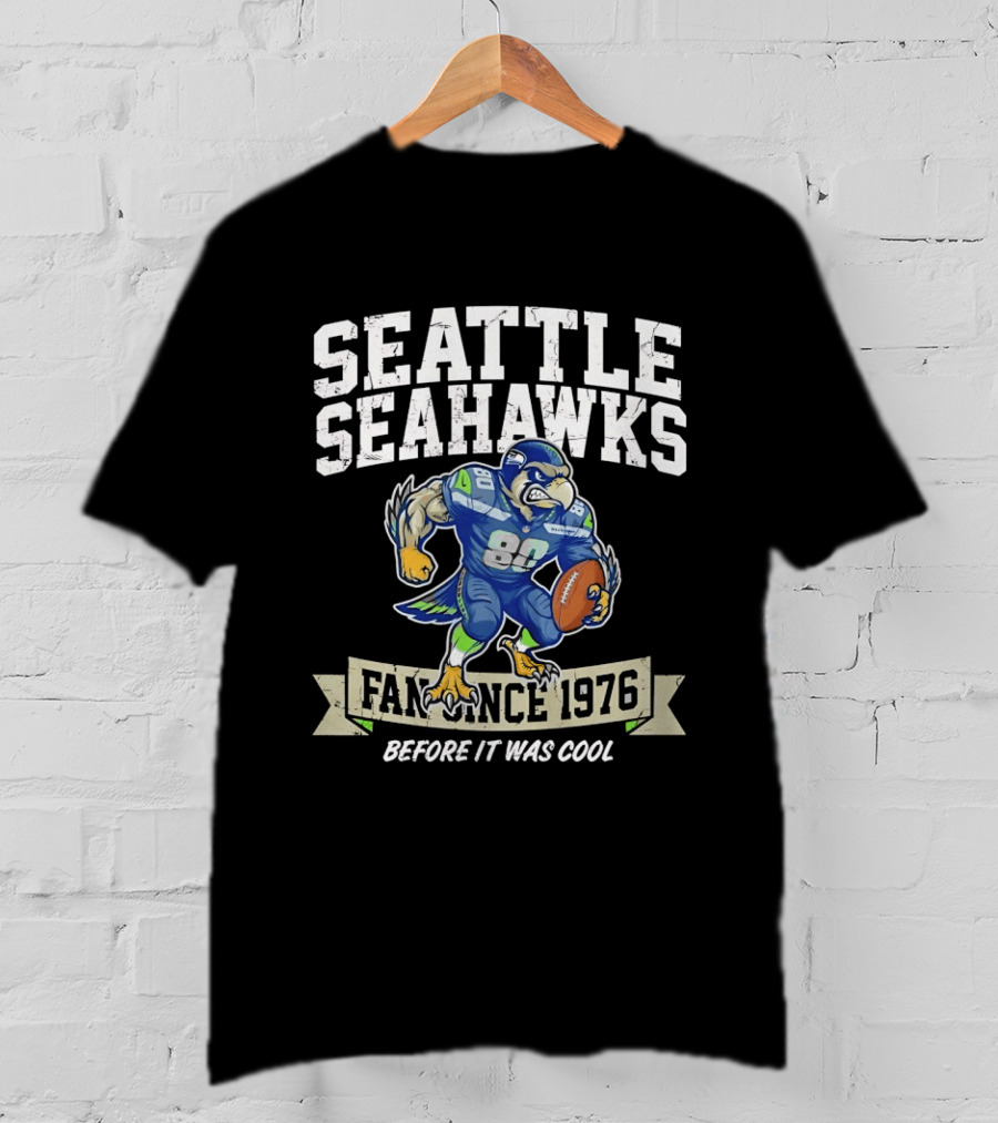 Seattle Seahawks Fan Since 1976 Before It Was T-Shirt