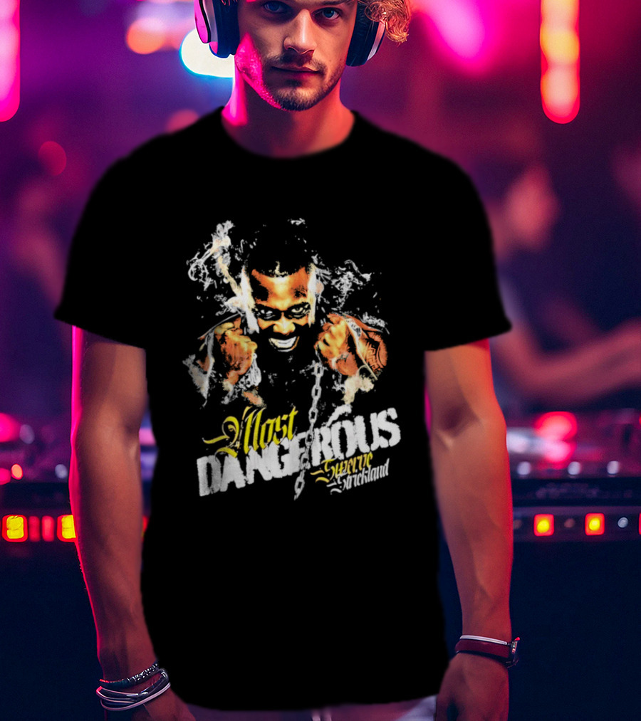Most Dangerous Swerve Strickland T-Shirt