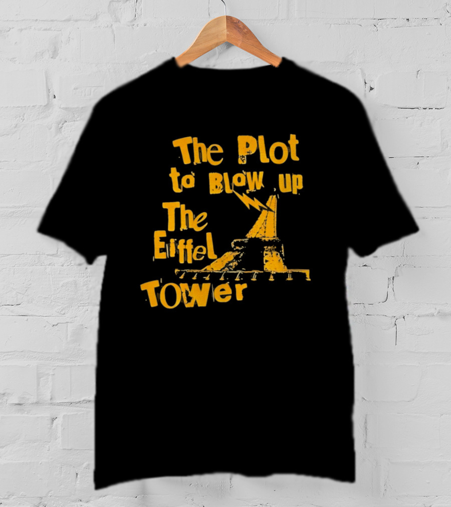 The Plot To Blow Up The Eiffel Tower Illustration Paris Iconography T-Shirt