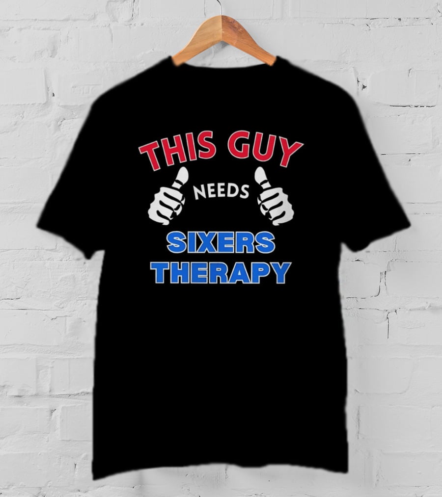Philadelphia 76ers Fan Needs Sixers Therapy Fan Therapy T-Shirt