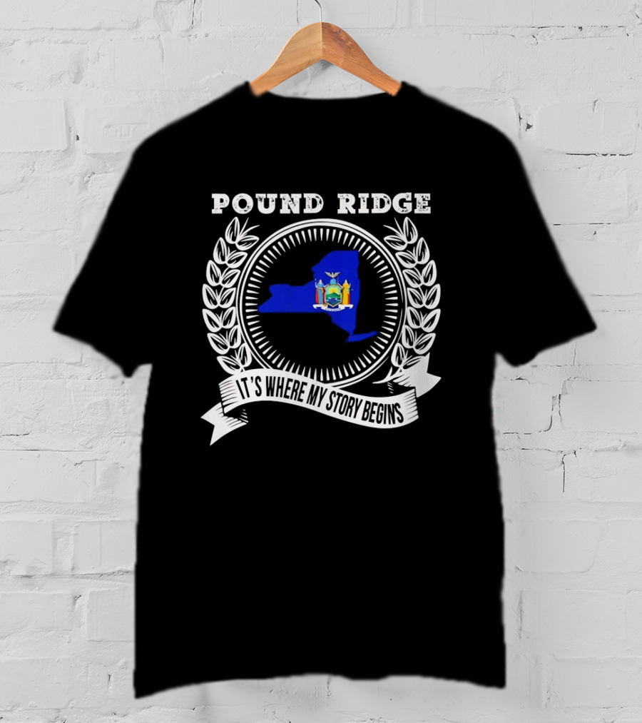Pound Ridge New York Laurel Crest It's Where My Story Begins T-Shirt