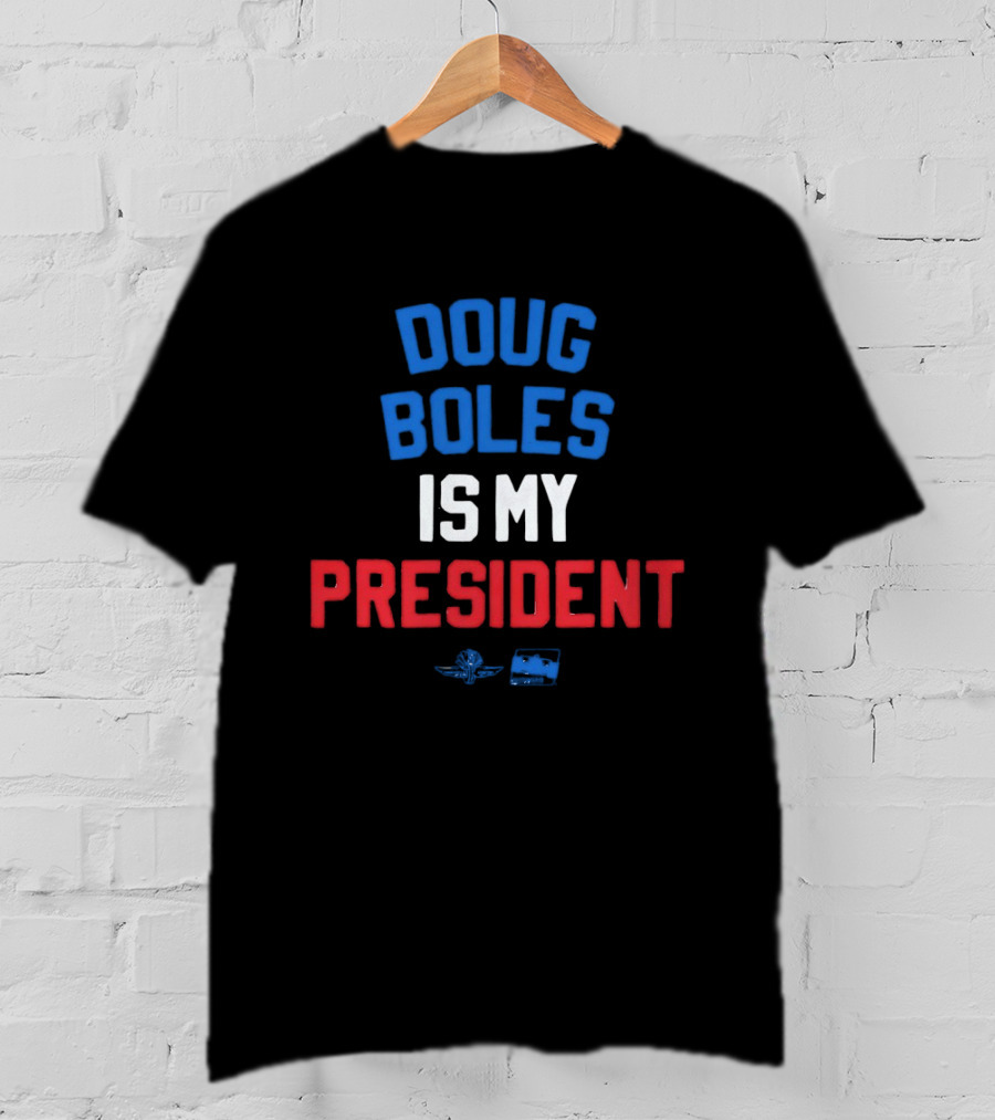 Doug Boles Is My President Red White Blue Motorsport T-Shirt