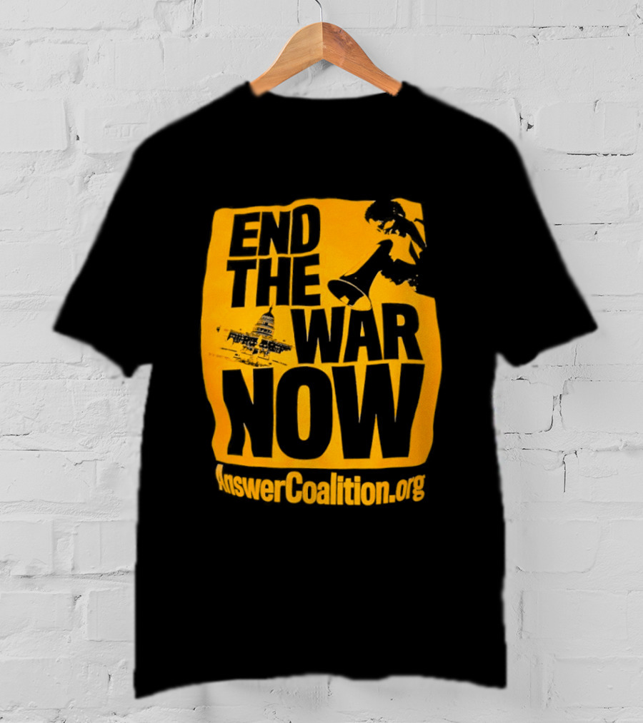 End The War Now AnswerCoalition.org Peace Movement T-Shirt