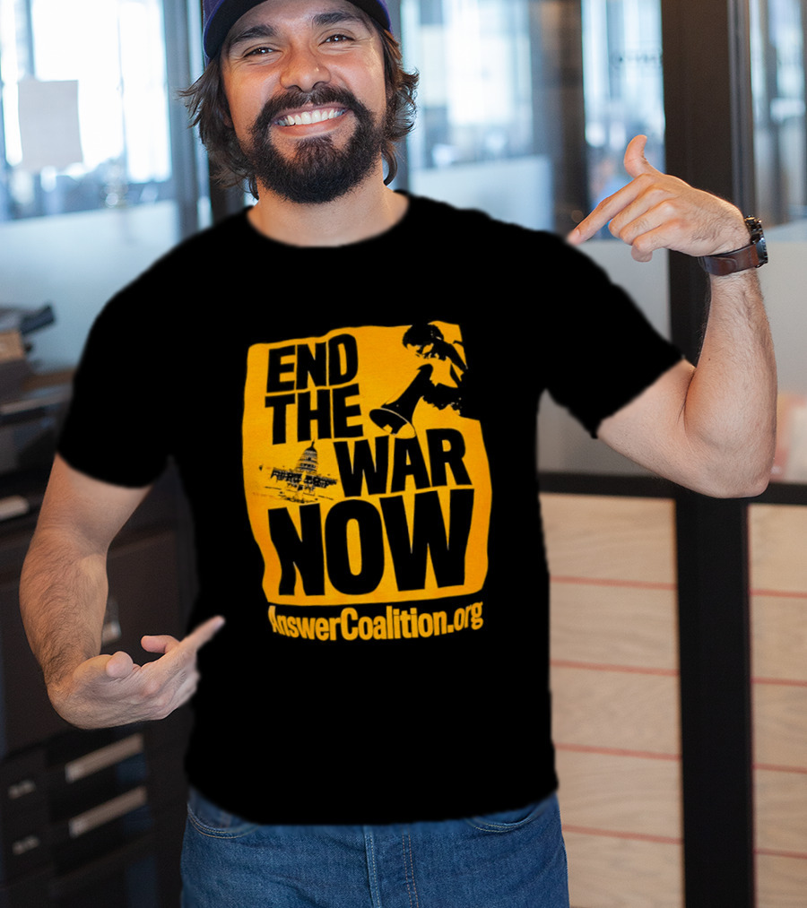 End The War Now AnswerCoalition.org Peace Movement T-Shirt