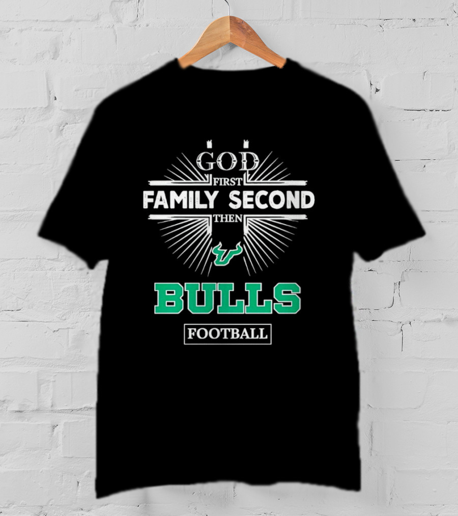 Florida Bulls God First Family Second Then Bulls Football Priority Spirit T-Shirt
