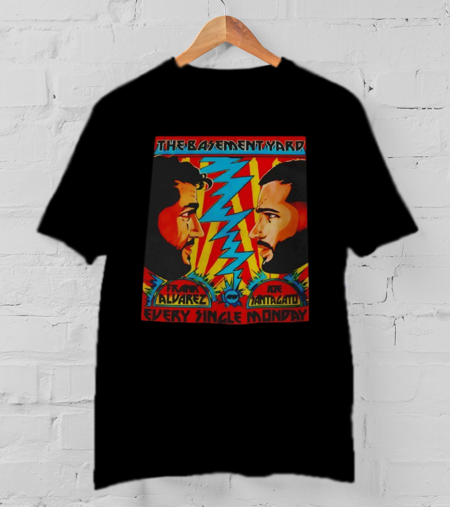 The Basement Yard Frank Alvarez Joe Santagato Every Single Monday T-Shirt