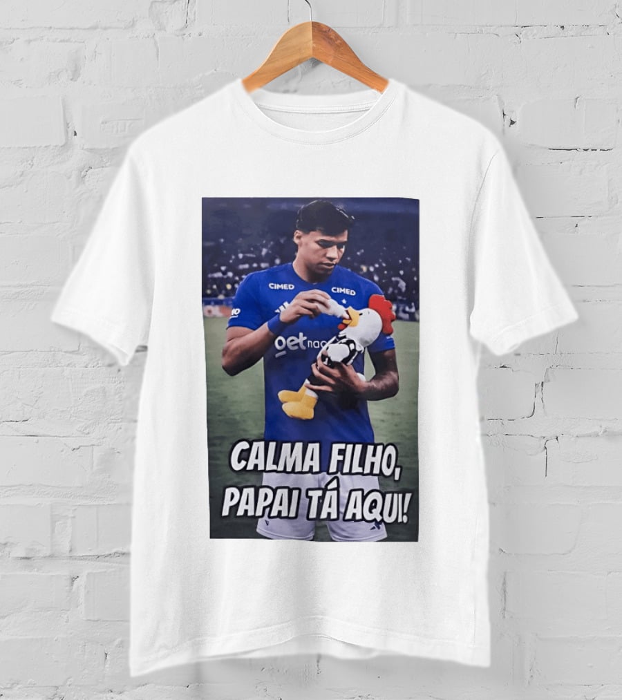 Kaio Jorge Calma Filho Papai Tá Aqui Futebol Cimed GetNac Calma Filho Papai Tá Aqui T-Shirt