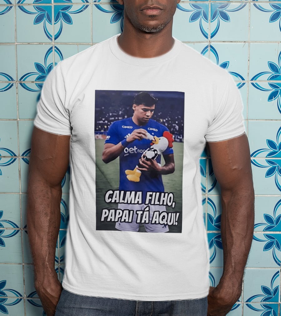 Kaio Jorge Calma Filho Papai Tá Aqui Futebol Cimed GetNac Calma Filho Papai Tá Aqui T-Shirt