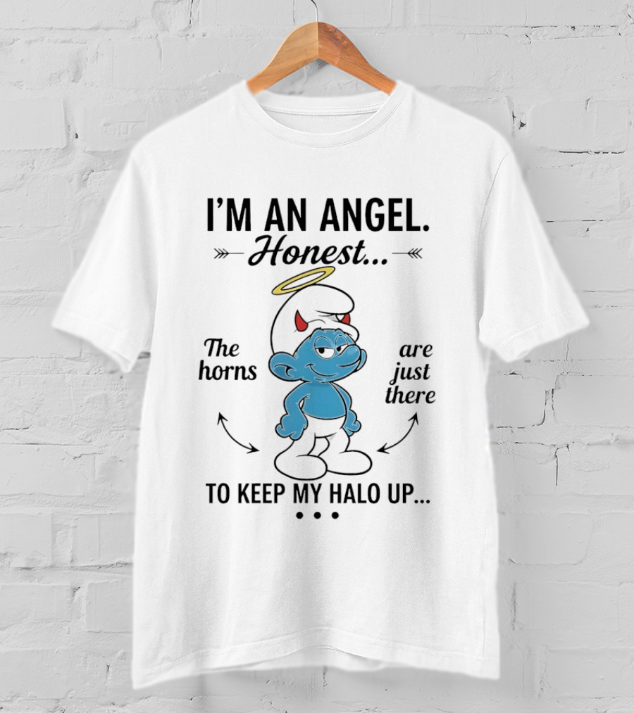 Smurf I'm An Angel Honest The Horns Are Just There To Keep My Halo Up T-Shirt