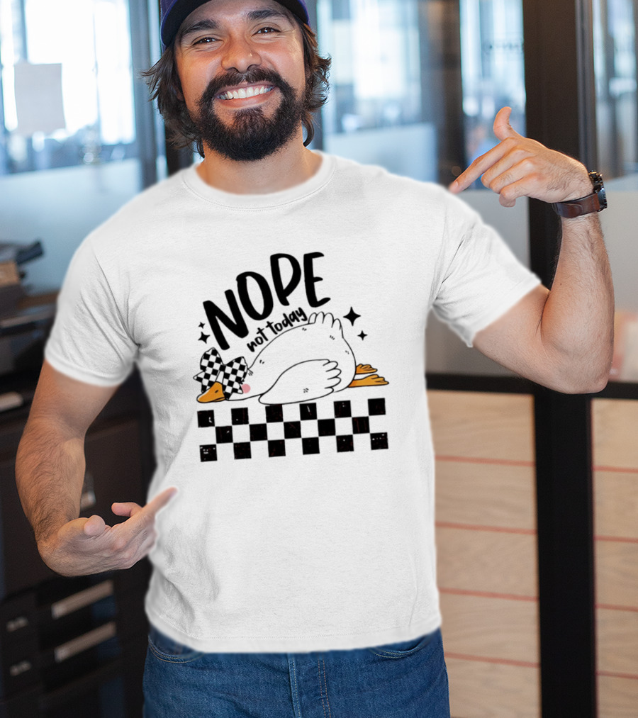 Nope Not Today Lazy Goose Checkered Flag T-Shirt