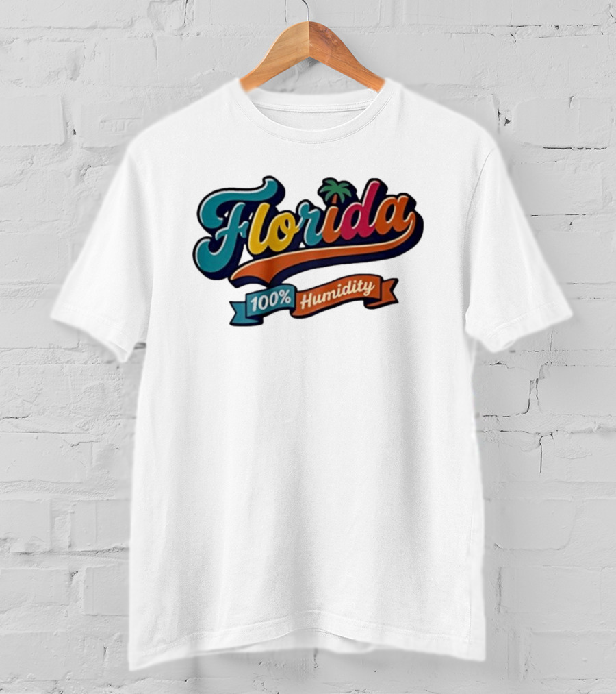 Florida 100% Humidity Colorful Palm Script T-Shirt