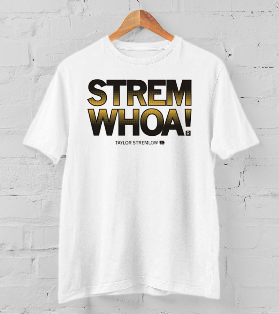 STREM WHOA Taylor Stremlow T-Shirt