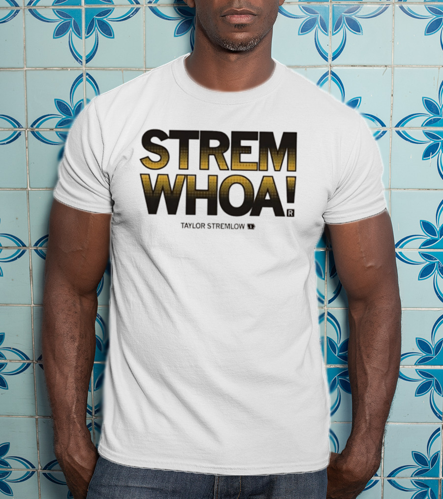 STREM WHOA Taylor Stremlow T-Shirt