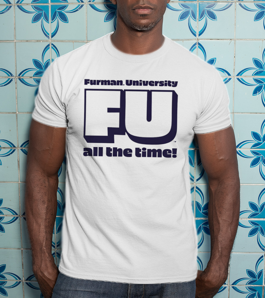 Furman University FU All The Time T-Shirt