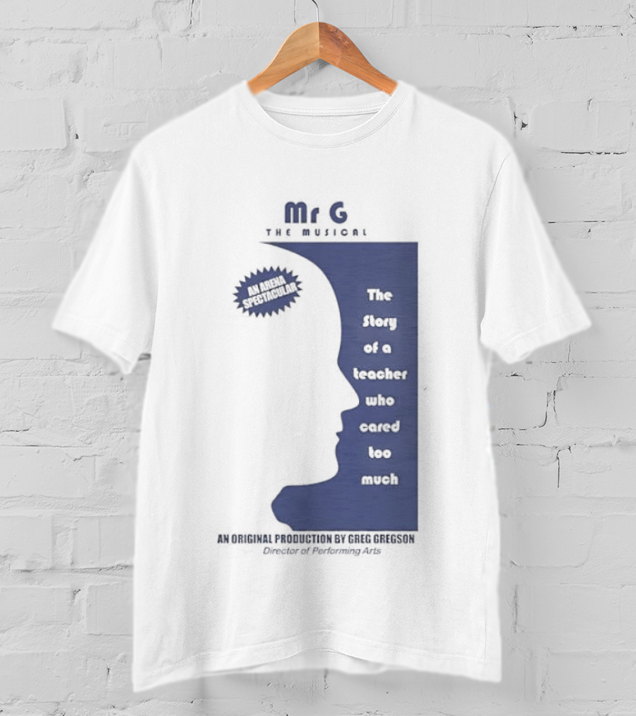 Mr G The Story Of A Teacher Who Cared Too Much Musical Sensation T-Shirt