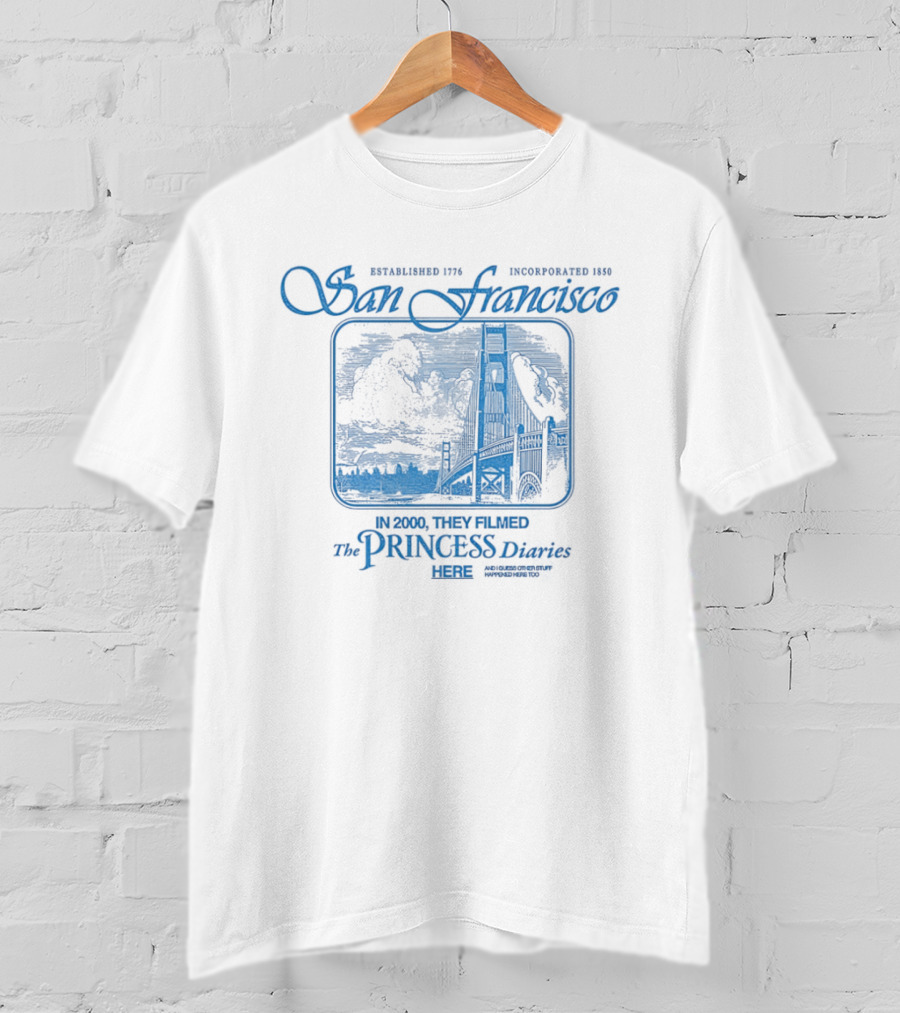 The Princess Diaries San Francisco Golden Gate Bridge Established 1776 T-Shirt