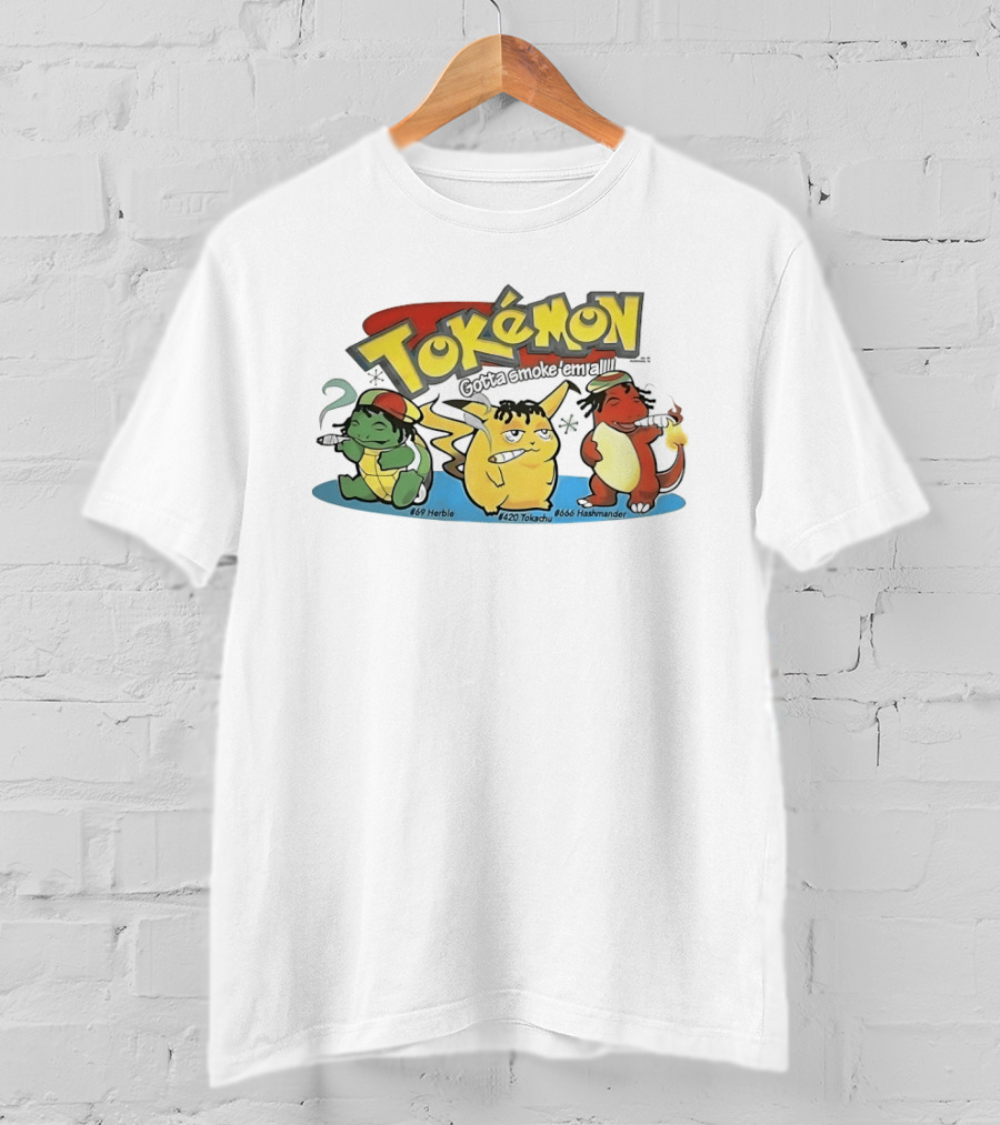 Tokémon Gotta Smoke'em All 420 Tokachu 669 Herble 666 Hashmander T-Shirt