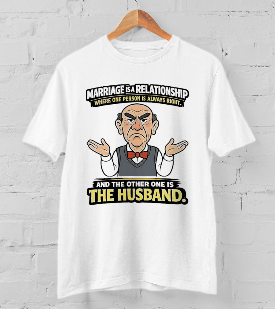 Walter Marriage Relationship Humor Always Right Husband T-Shirt