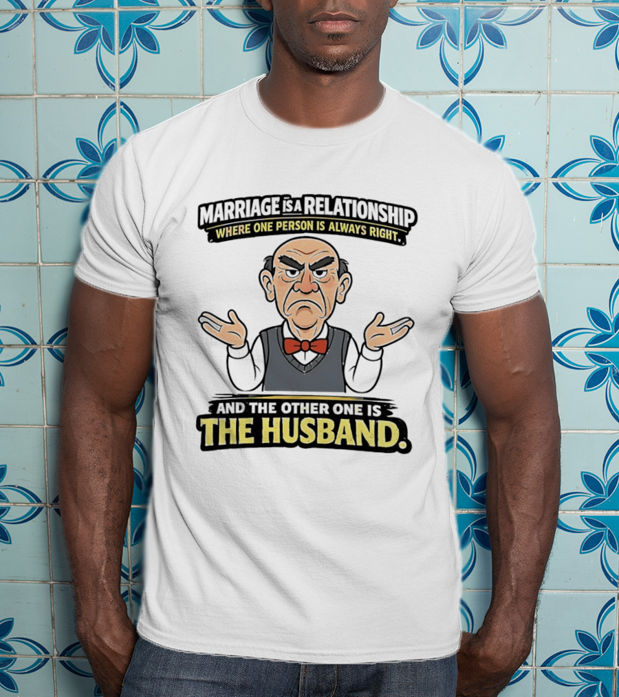 Walter Marriage Relationship Humor Always Right Husband T-Shirt