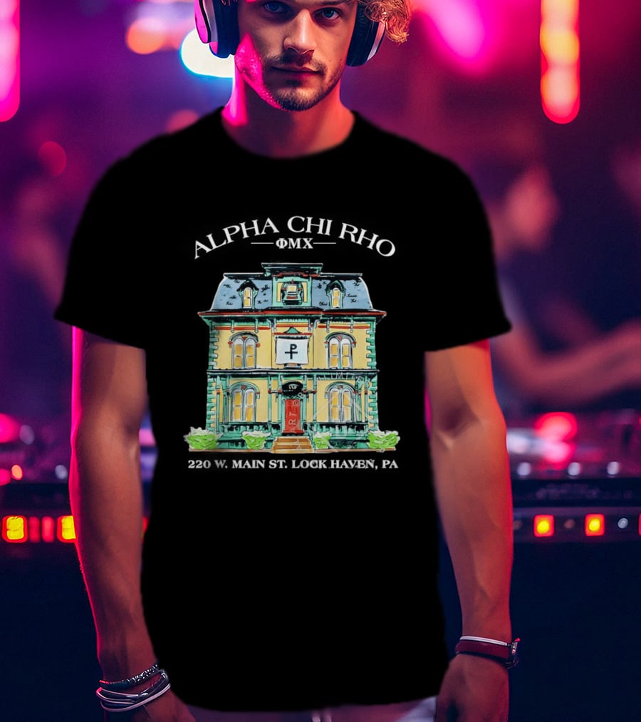 Alpha Chi Rho Fraternity House 220 W Main St Lock Haven PA T-Shirt
