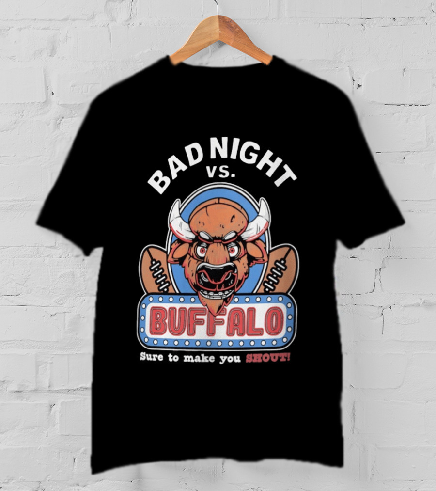 Bad Night Vs Buffalo Bills Inspiring Shout Out T-Shirt
