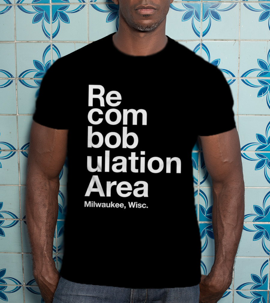 Recombobulation Area Milwaukee Wisc Humor Travel Phrase T-Shirt