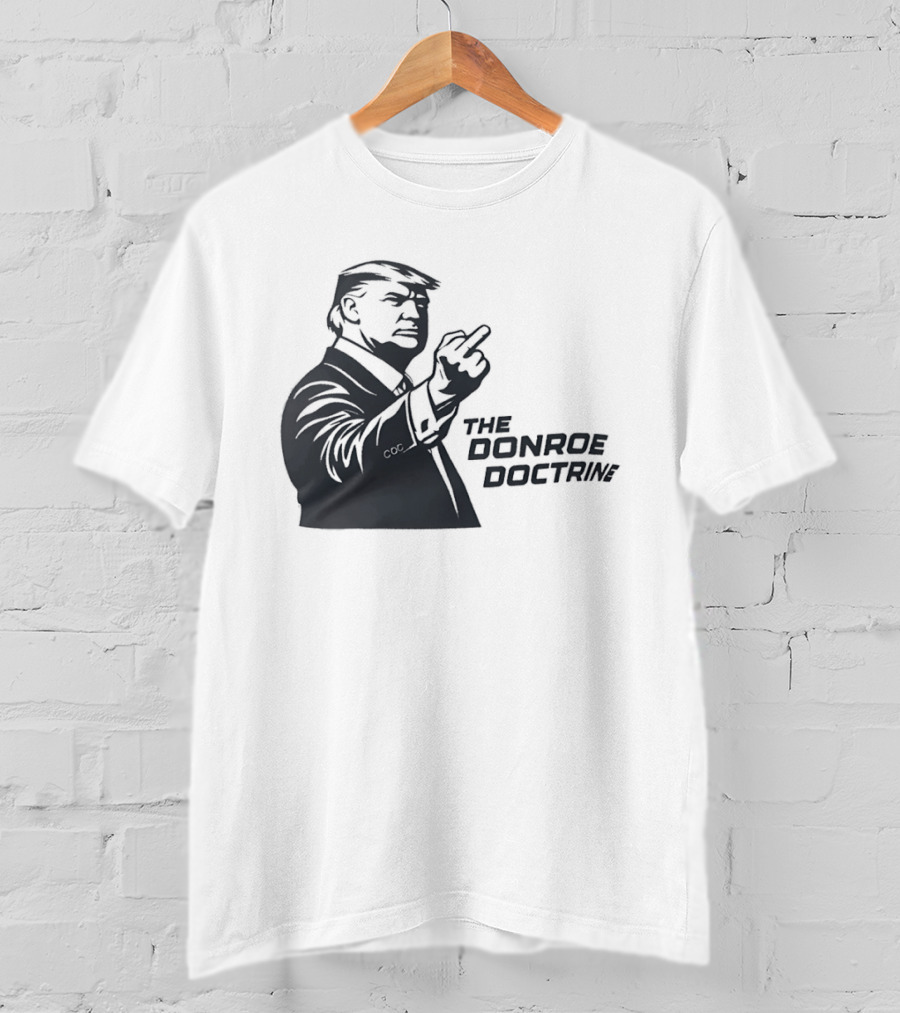 Donald Trump The Donroe Doctrine Middle Finger Gesture Political T-Shirt