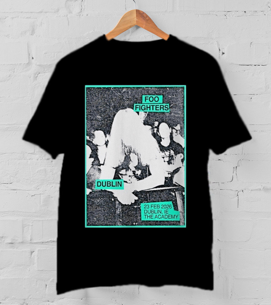 Foo Fighters Dublin IE 23 Feb 2026 The Academy T-Shirt