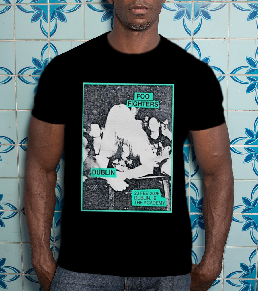 Foo Fighters Dublin IE 23 Feb 2026 The Academy T-Shirt