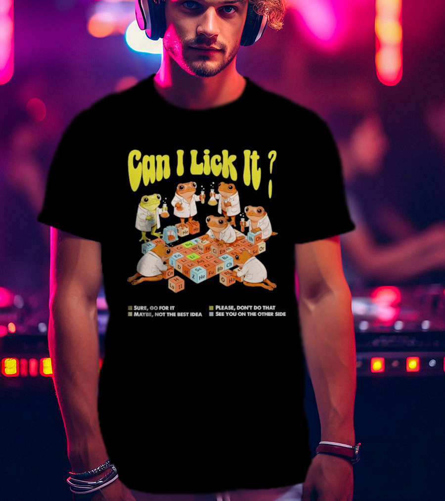 Can I Lick It Frog Scientists Periodic Table Chemistry Exploration T-Shirt