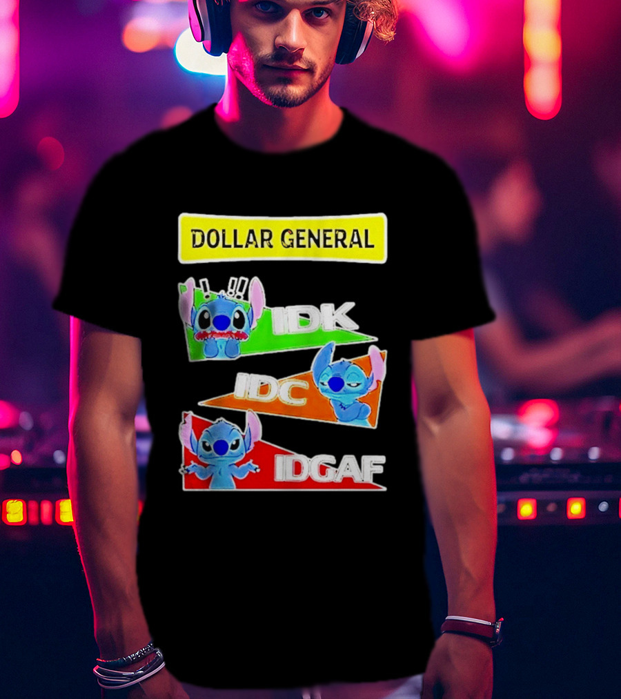 Dollar General Stitch IDK IDC IDGAF T-Shirt