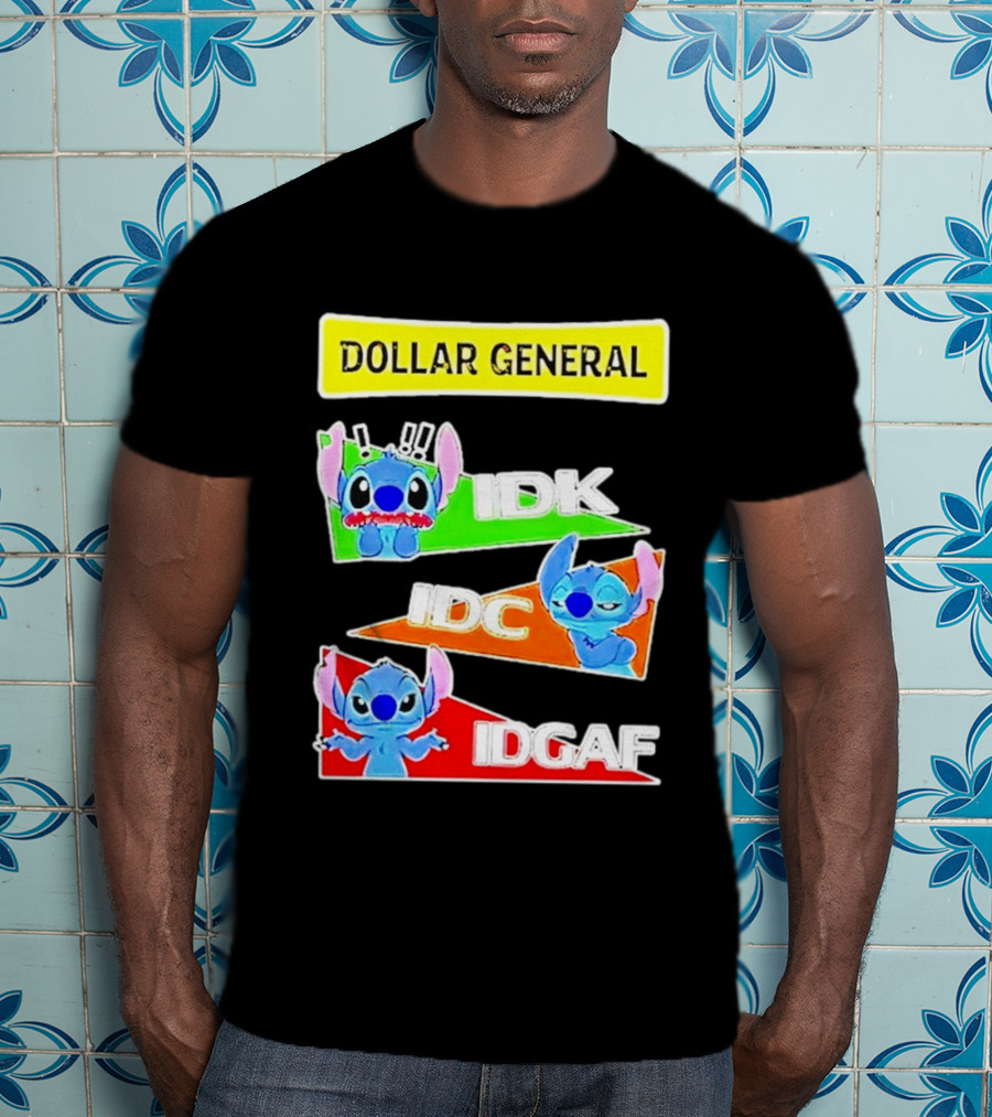 Dollar General Stitch IDK IDC IDGAF T-Shirt