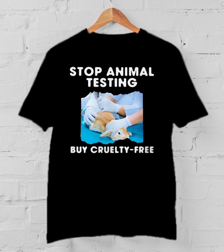 Stop Animal Testing Buy Cruelty Free Rabbit Testing Protest Awareness T-Shirt