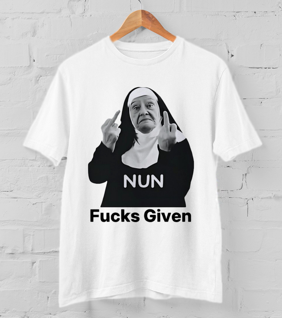 Nun Fcks Given Bold Statement Humor T-Shirt