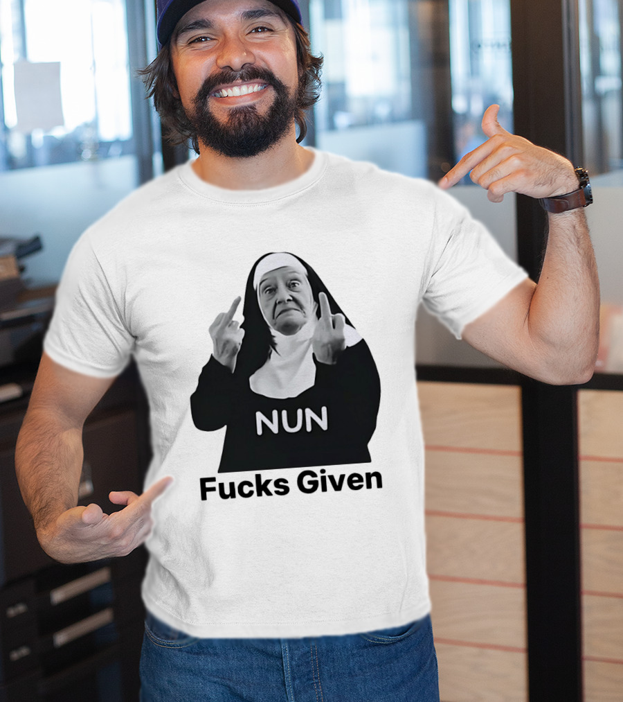Nun Fcks Given Bold Statement Humor T-Shirt