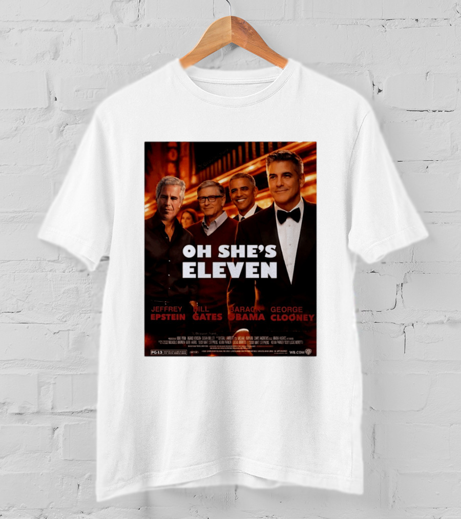 Oh She's Eleven Jeffrey Epstein Bill Gates Barack Obama George Clooney T-Shirt