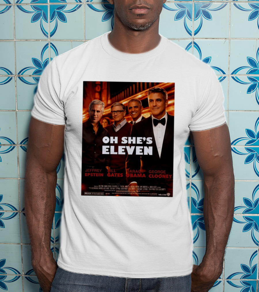 Oh She's Eleven Jeffrey Epstein Bill Gates Barack Obama George Clooney T-Shirt