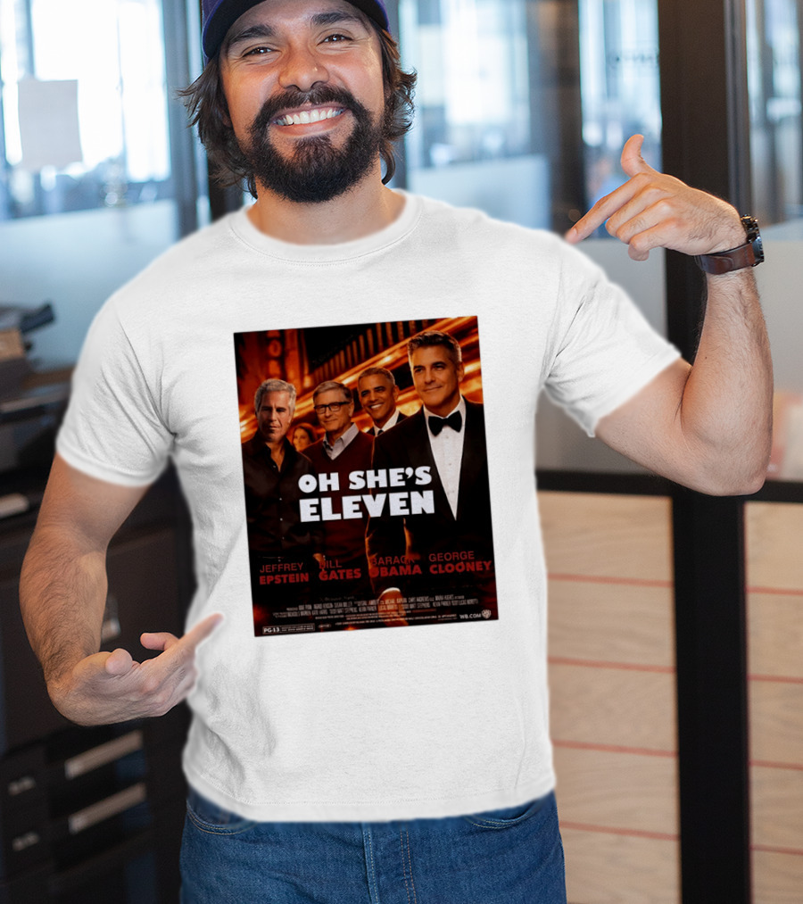 Oh She's Eleven Jeffrey Epstein Bill Gates Barack Obama George Clooney T-Shirt