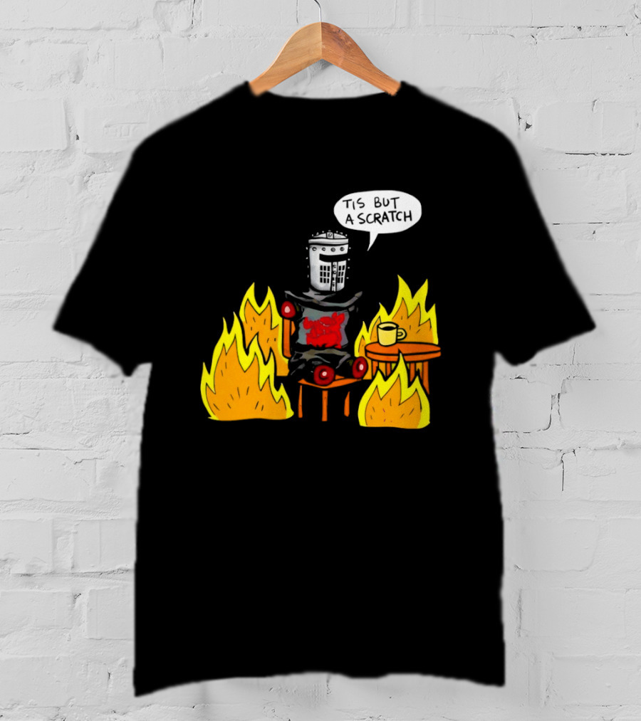 Tis But A Scratch Fire Humor With Helmet And Table Scene T-Shirt
