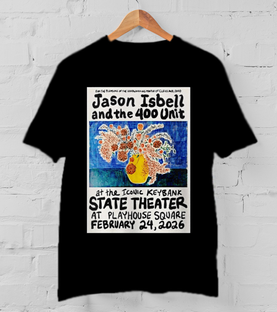 Jason Isbell And The 400 Unit Live At Iconic KeyBank State Theater Playhouse Square Cleveland February 24 2026 T-Shirt