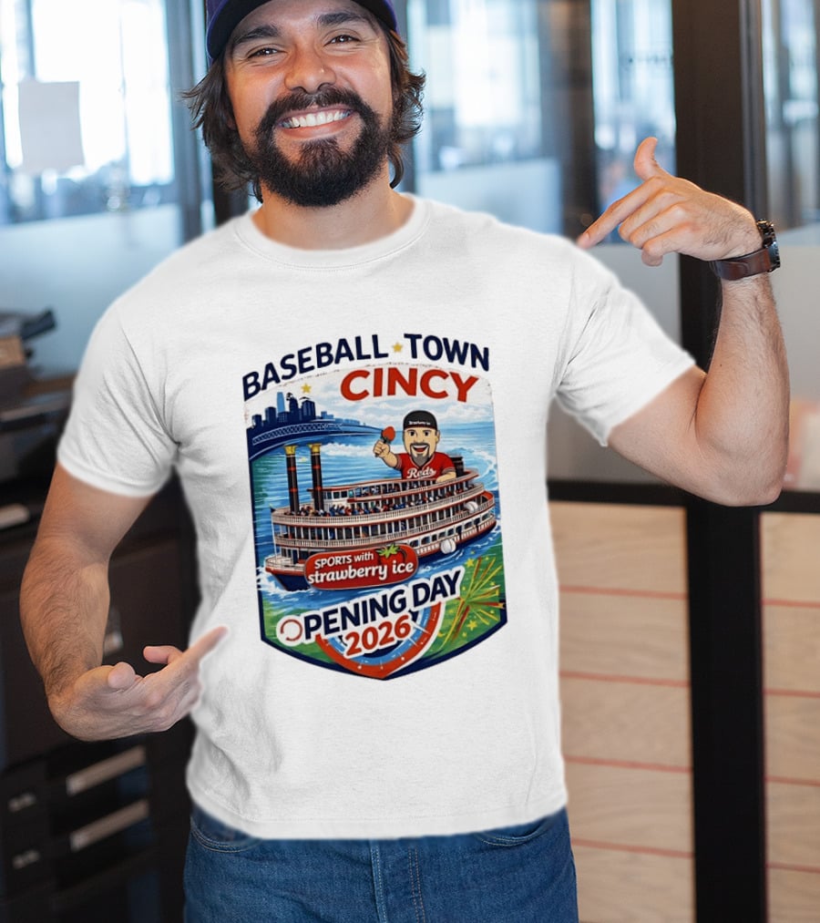 Baseball Town Cincy Reds Sports With Strawberry Ice Opening Day 2026 Riverboat Celebration T-Shirt