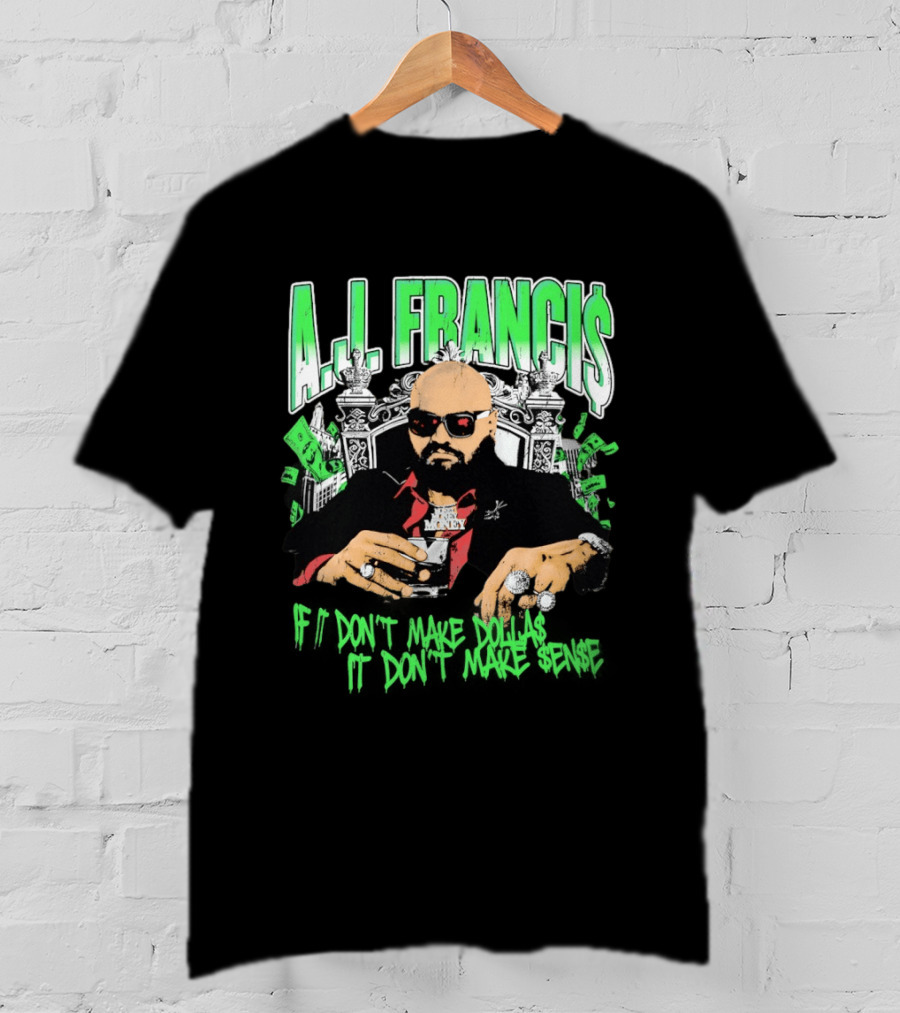 A.J. Francis If Don't Make Dollars It Don't Make Sense Money Throne T-Shirt