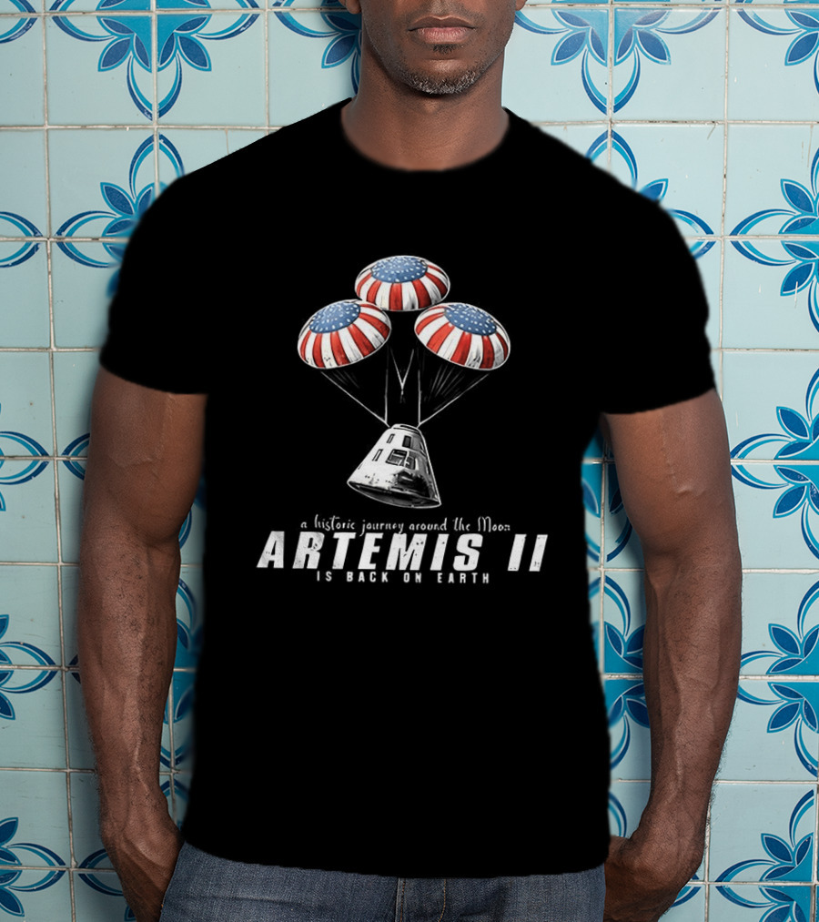 Artemis II A Historic Journey Around The Moon Splashdown Is Back On Earth T-Shirt