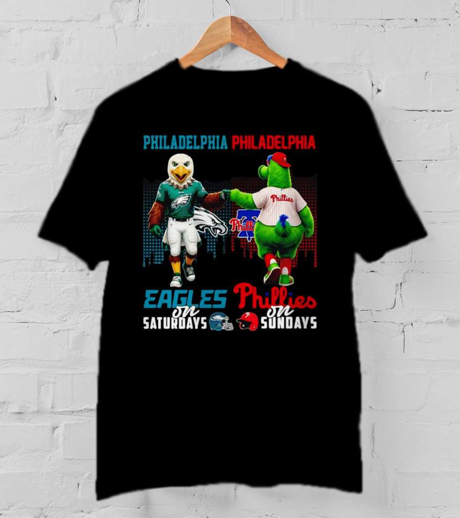 Philadelphia Eagles On Saturdays Phillies On Sundays Skyline Mascots T-Shirt