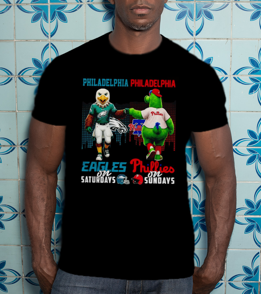 Philadelphia Eagles On Saturdays Phillies On Sundays Skyline Mascots T-Shirt