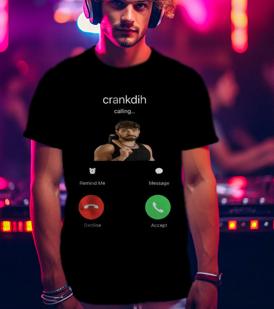 Crankdat Crankdih Calling Accept Or Decline Choice T-Shirt