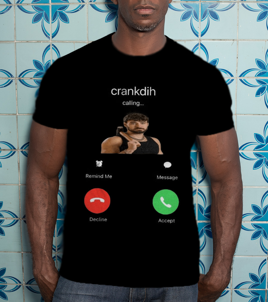 Crankdat Crankdih Calling Accept Or Decline Choice T-Shirt