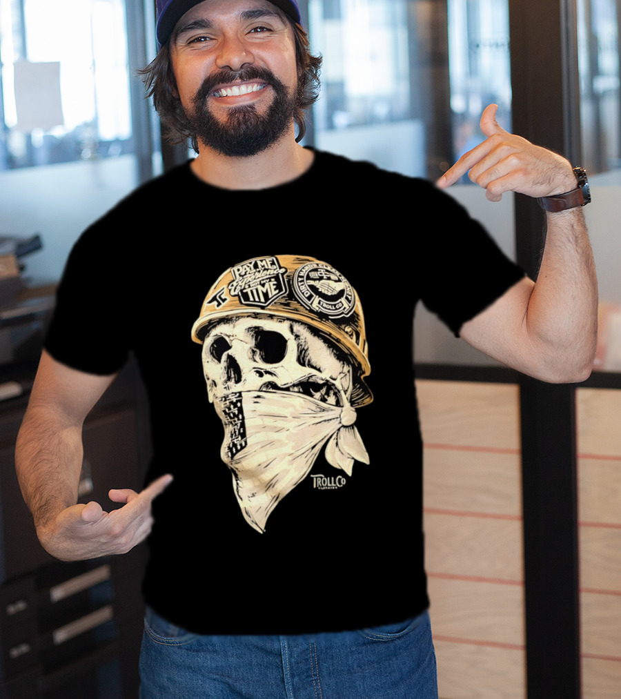 Skull Headstrong Pay Me For My Experience Not My Time Troll Co Dirtville MC T-Shirt