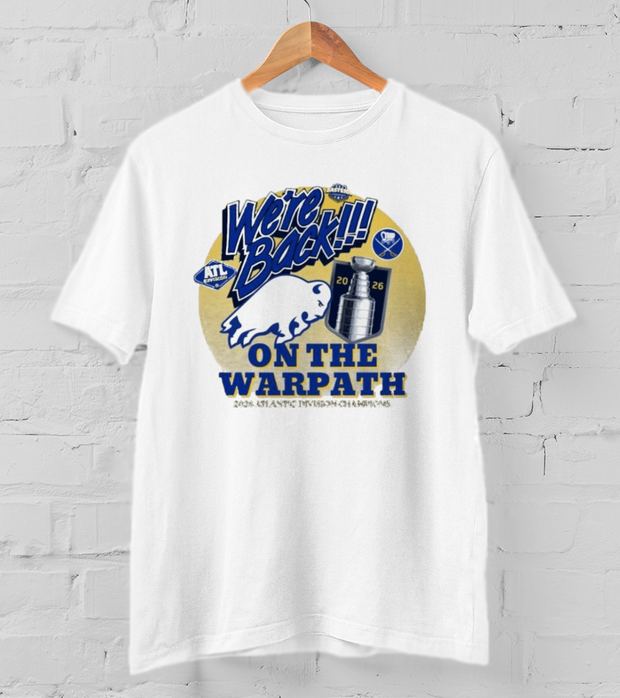 Buffalo Sabres We're Back On The Warpath Stanley Cup 2026 Eastern Conference T-Shirt